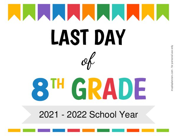 Last Day Of 8th Grade School Sign Printable