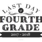 Last Day Of Fourth Grade Sign Free Printable