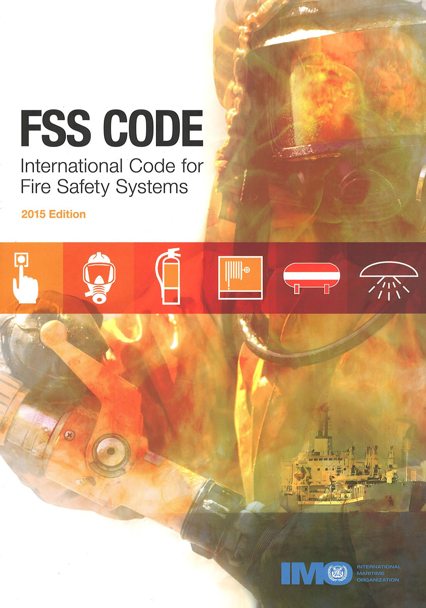 FSS Code International Code For Fire Safety Systems 2015 Edition FSS Code International Code For Fire Safety Systems 2015 Edition