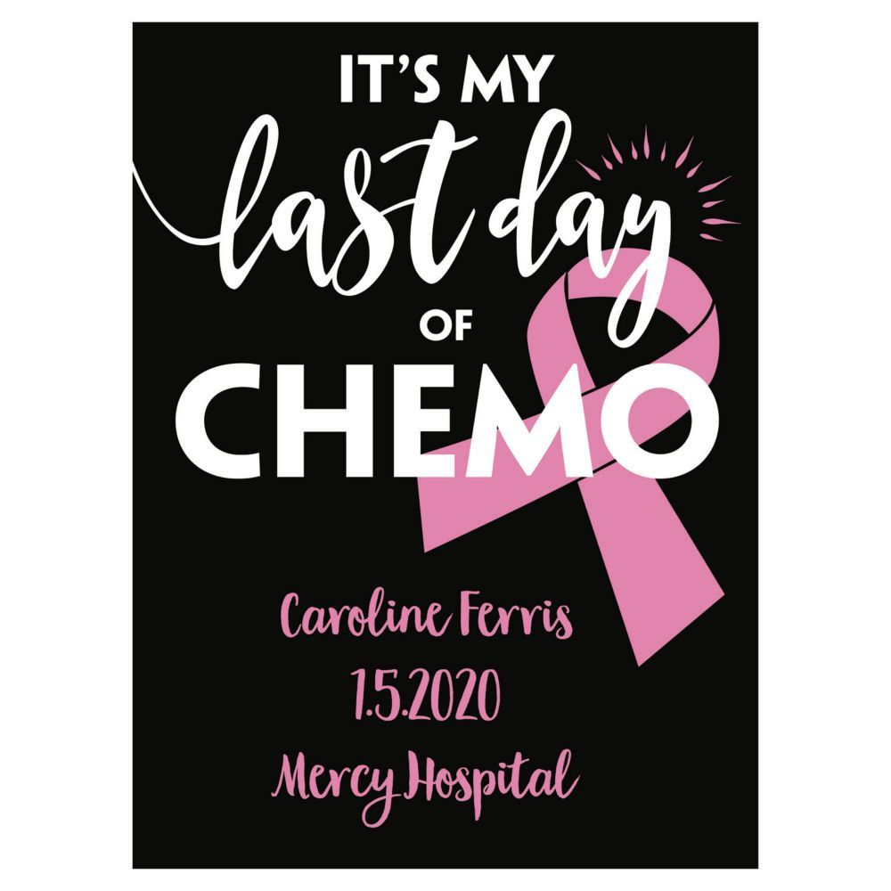 Personalized Last Day Of Chemo Sign Cancer Survivor Party Chemo 