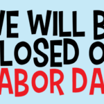 Best Labor Day Weekend Clipart Closing Sign Posters Funny