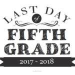 Last Day Of Fifth Grade Sign Free Printable